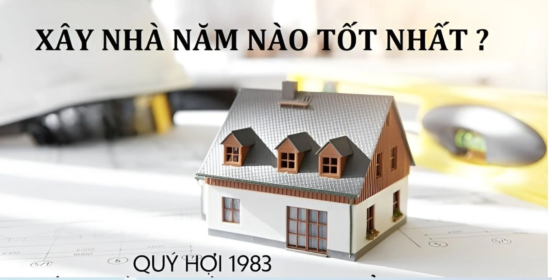 Quý hợi 1983 hợp tuổi làm nhà năm nào