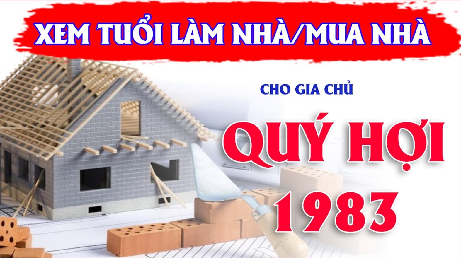 Quý hợi 1983 làm nhà năm nào